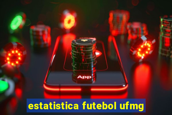 estatistica futebol ufmg